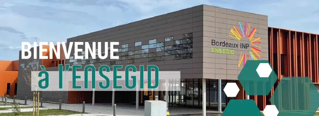 Bandeau de bienvenue pour les élèves-ingénieurs en 1ère année à l'ENSEGID en 2023