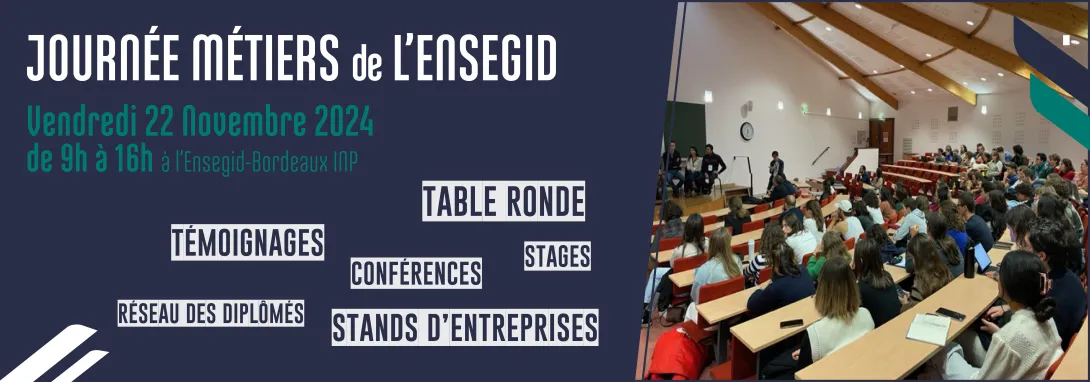 Journée métiers de l'ENSEGID vendredi 22 novembre 2024